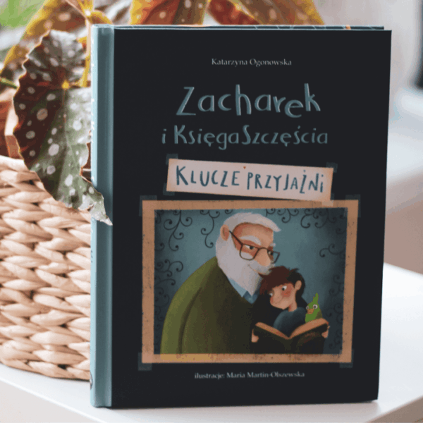 Okładka książki "Zacharek i Księga Szczęścia - klucze przyjaźni" Katarzyny Ogonowskiej.