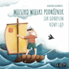 Mieszko Wielki Podróżnik - jak odkryłem nowy ląd